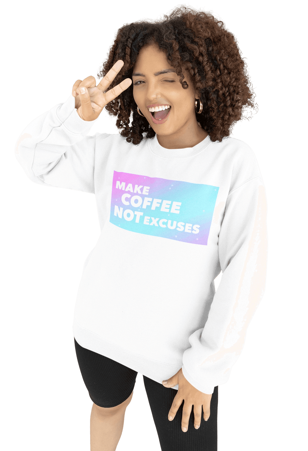 Make Coffee Not Excuses Sweatshirt